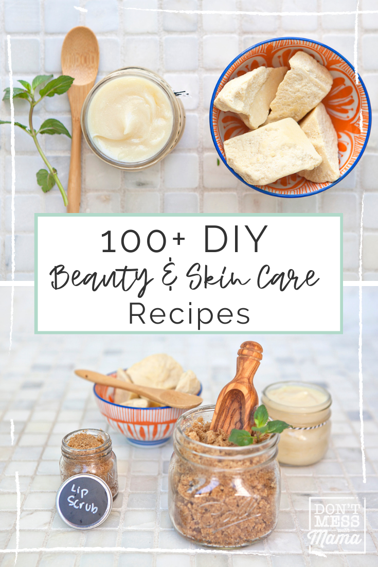 100+ DIY Beauty Recipes - Don't Mess With Mama -   21 beauty Skin diy ideas