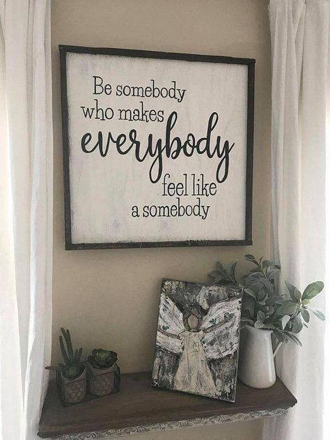 Be Somebody Sign, Inspirational Sign, Custom Sign, Scripture Sign, Rustic Home Decor, Farmhouse Style Sign, Home Decor, Psalm 4:7 -   16 home decoration ideas