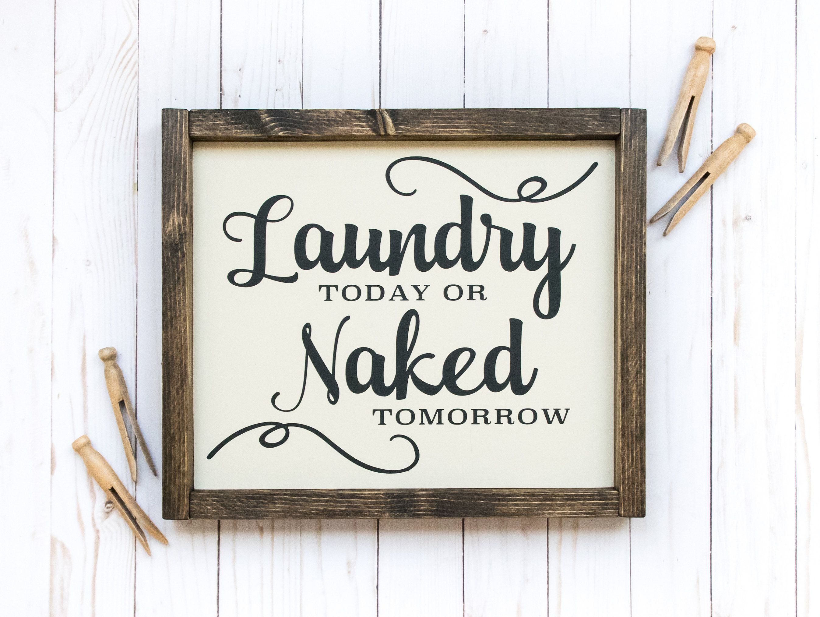 Laundry Today or Naked Tomorrow | Laundry Room Sign | Funny Laundry Room Sign | Housewarming Gift | Laundry Sign | -   18 home decor signs funny ideas