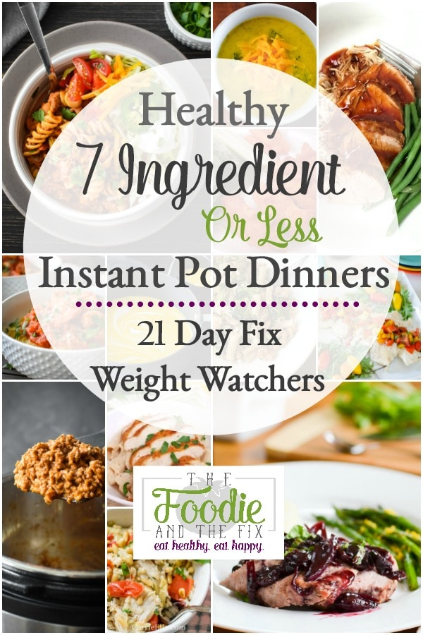 7-Ingredient-or-Less Healthy Instant Pot Dinner Recipes {21 Day Fix | Weight Watchers} | The Foodie and The Fix -   19 healthy instant pot recipes easy ideas
