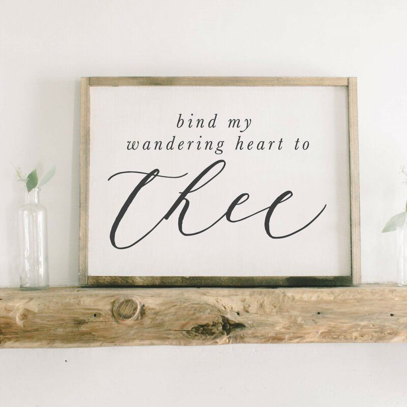 Bind My Wandering Heart Wall D?cor -   19 home decor signs quote ideas