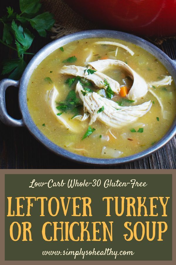 Leftover Turkey (or Chicken) Soup Recipe - Simply So Healthy -   18 turkey soup leftover keto ideas