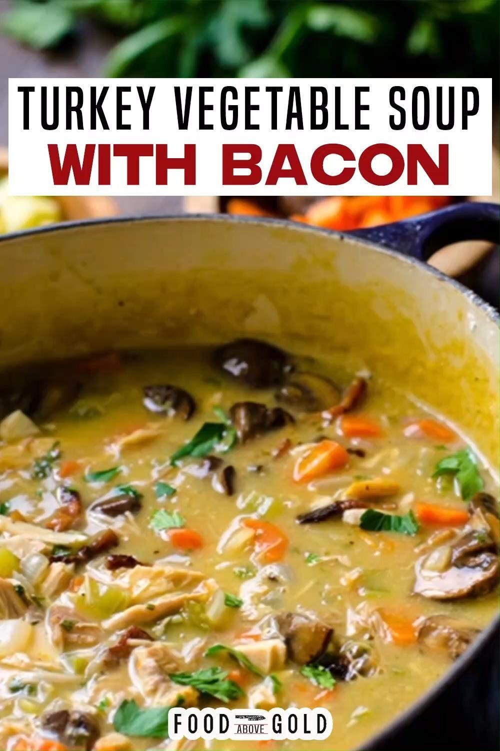Leftover Turkey Vegetable Soup with Bacon Recipe -