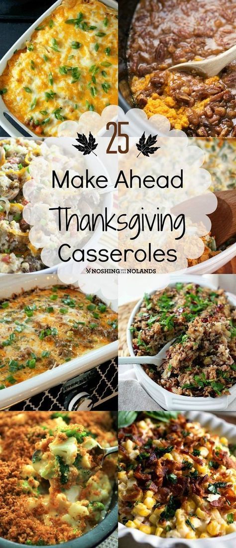 25 Make Ahead Thanksgiving Casseroles - Noshing With The Nolands -   19 thanksgiving sides recipes make ahead ideas